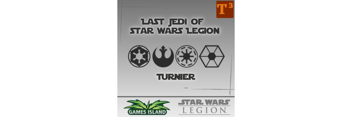 Last Jedi of Star Wars Legion VII Turnier - 