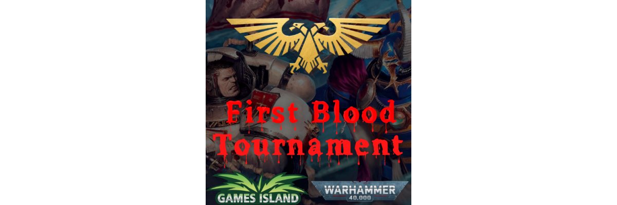 First Blood Warhammer 40k Turnier - 