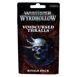 Warhammer Underworlds: Wyrdhollow – Voidcursed Thralls Rivals Deck (Englisch)